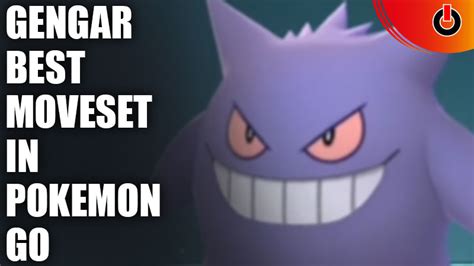 pokemon go gengar best moveset|what is gengar weak to.